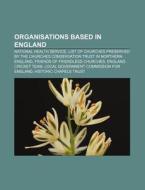 Organisations Based In England: National di Books Llc edito da Books LLC, Wiki Series
