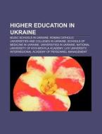 Higher Education In Ukraine: Music Schoo di Books Llc edito da Books LLC, Wiki Series