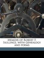 Memoir Of Robert F. Skillings, With Gene di Franklin Skillings edito da Nabu Press
