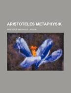 Aristoteles Metaphysik di Aristotle edito da General Books Llc