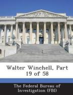 Walter Winchell, Part 19 Of 58 edito da Bibliogov