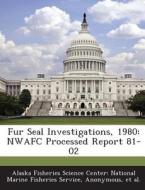 Fur Seal Investigations, 1980 edito da Bibliogov