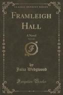 Framleigh Hall, Vol. 2 Of 3 di Julia Wedgwood edito da Forgotten Books