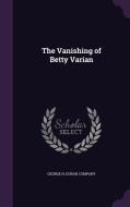 The Vanishing Of Betty Varian edito da Palala Press