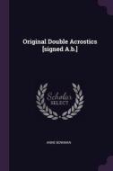 Original Double Acrostics [signed A.b.] di Anne Bowman edito da PALALA PR