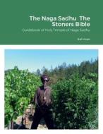 The Naga Sadhu  The Stoners Bible di Ital Iman edito da Lulu.com