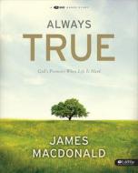 Always True: God's Promises When Life Is Hard (DVD Leader Kit) di James MacDonald edito da Lifeway Church Resources