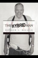 The Hybrid Man di L. Bellile Donald L. Bellile edito da AUTHORHOUSE
