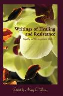 Writings of Healing and Resistance edito da Lang, Peter