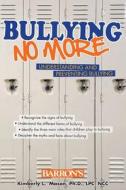 Bullying No More: Understanding and Preventing Bullying di Kimberly Mason edito da BES PUB