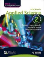 Btec First In Applied Science Book di Rebeka Hasan, Michelle Moran, Nigel Heslop edito da Hodder Education