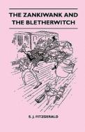 The Zankiwank And The Bletherwitch di S. J. Fitzgerald edito da Kite Press