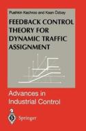 Feedback Control Theory for Dynamic Traffic Assignment di Pushkin Kachroo, Kaan Ozbay edito da Springer London