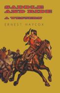 Saddle and Ride - A Western di Ernest Haycox edito da Sedgwick Press