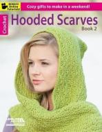 Hooded Scarves, Book 2 di Leisure Arts edito da LEISURE ARTS INC