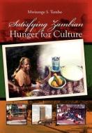 Satisfying Zambian Hunger For Culture di Mwizenge S Tembo edito da Xlibris