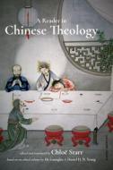 A Reader In Chinese Theology di Chloe Starr edito da Baylor University Press
