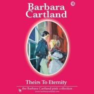 Theirs to Eternity di Barbara Cartland edito da Blackstone Audiobooks