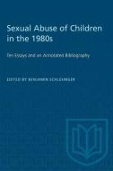 Sexual Abuse of Children in the 1980s: Ten Essays and an Annotated Bibliography edito da UNIV OF TORONTO PR