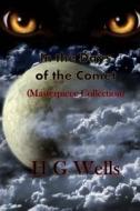 In the Days of the Comet: (H G Wells Masterpiece Collection) di H. G. Wells edito da Createspace