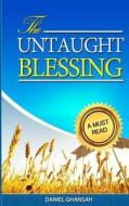 The Untaught Blessing di Daniel Ghansah edito da Createspace