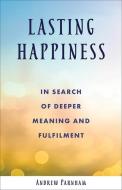 Lasting Happiness: In search of deeper meaning and fulfilment di Andrew Parnham edito da AUGSBURG FORTRESS PUBL