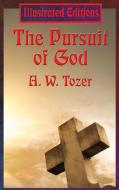 The Pursuit of God di A. W. Tozer edito da Illustrated Books