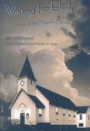 Waiting For Elijah di Gari-Anne Patzwald edito da University of Tennessee Press