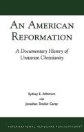 American Reformation di Sydney E. Ahlstrom edito da International Scholars Publications