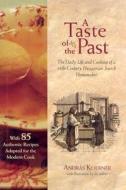 A Taste Of The Past di Andras Koerner edito da University Press Of New England