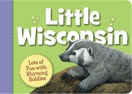 Little Wisconsin di Kathy-Jo Wargin edito da Sleeping Bear Press