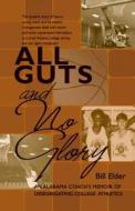 All Guts and No Glory di Bill Elder edito da NEWSOUTH BOOKS