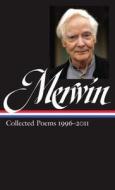 W.S. Merwin: Collected Poems 1996-2011 (Loa #241) di W. S. Merwin edito da Library of America