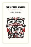 Benchmarks - New and Selected Poems 1963-2013 di Richard Dauenhauer edito da University of Alaska Press