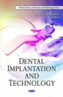 Dental Implantation & Technology di Paul A. Williams edito da Nova Science Publishers Inc