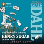 The Wonderful Story of Henry Sugar and Six More di Roald Dahl edito da Penguin Audiobooks