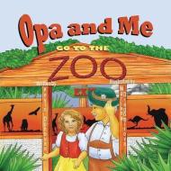 Opa and Me Go to the Zoo di Kevin M. Donovan edito da MIRROR PUB