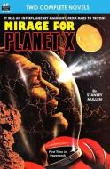 Mirage for Planet X & Police Your Planet di Lester Del Rey, Stanley Mullen edito da LIGHTNING SOURCE INC