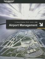 Airport Management di C.Daniel Prather edito da Aviation Supplies & Academics Inc