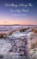 Walking Along The Ice Age Trail di Annette Towler edito da Red Penguin Books
