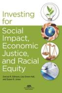Investing for Social Impact, Economic Justice, and Racial Equity edito da American Bar Association