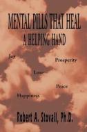Mental Pills That Heal a Helping Hand di Robert Stovall edito da Page Publishing Inc