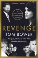 Revenge: Meghan, Harry, and the War Between the Windsors di Tom Bower edito da ATRIA