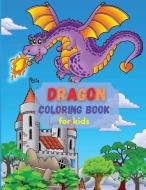 Dragon Coloring Book for Kids di Jocelyn Smirnova edito da DORINA DODON