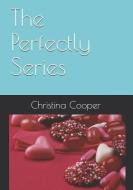 The Perfectly Series: A Three Book Collection di Christina Cooper edito da LIGHTNING SOURCE INC