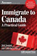 Immigrate to Canada di Nick Noorani, Catherine A Sas edito da Self-Counsel Press