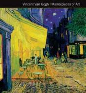 Vincent Van Gogh Masterpieces of Art di Stephanie Cotela Tanner edito da Flame Tree Publishing