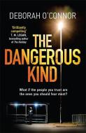 The Dangerous Kind di Deborah O'Connor edito da Zaffre Publishing