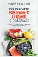 The Ultimate Skinny Gene Cookbook (Sirt Food DIet): Foolproof, Easy and Tasty Recipes for Rapid Weight Loss di Sienna Middleton edito da LIGHTNING SOURCE INC