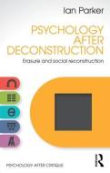 Psychology After Deconstruction di Ian Parker edito da Routledge